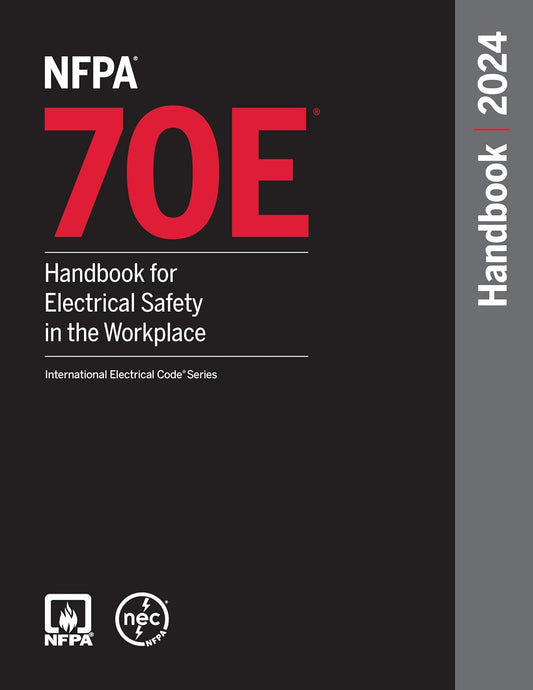 NFPA 70E 2024 Handbook Electrical Safety in the Workplace