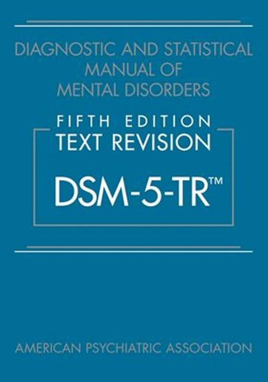 DSm 5 tr Diagnostic and Statistical Manual of Mental Disorder's DSM-5-tr Text Revision DSM-5-tr 5th Edition